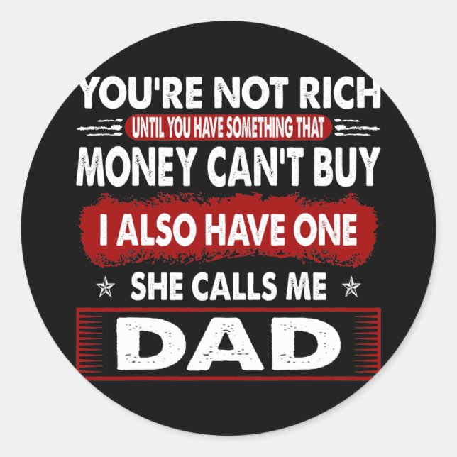 Mens Something That Money Cant Buy Calls Me Dad Classic Round Sticker (Front)