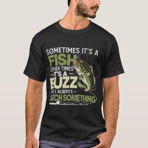 Mens Sometimes It's A Fish Funny Fishing Father's T-Shirt
