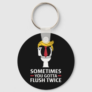 Mens Sometimes You Gotta Flush Twice Funny Design Key Ring