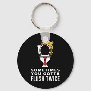 Mens Sometimes You Gotta Flush Twice Funny Kamala Key Ring