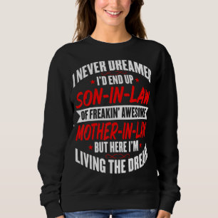 Mens Son In Law   I Never Dreamed of Being a Son i Sweatshirt