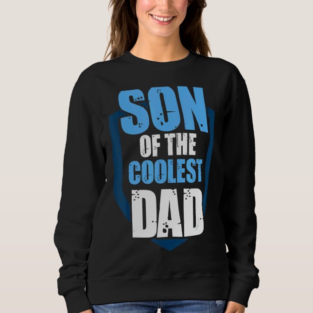 Mens Son Of The Coolest Dad Daddy Sweatshirt (Front)