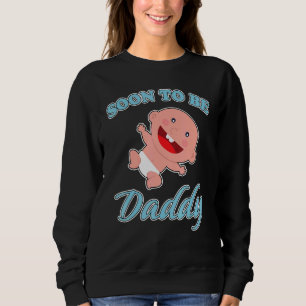 Mens Soon Daddy Baby Pregnancy Expectant Father Sweatshirt