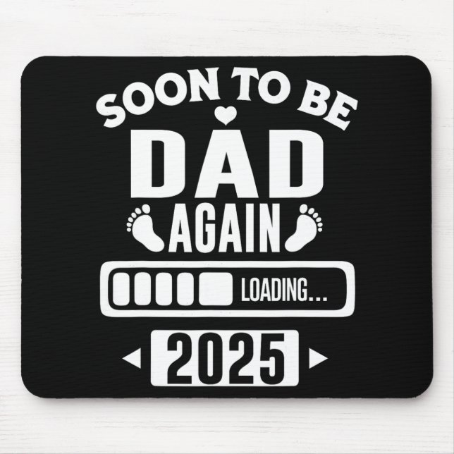 Mens Soon To Be Dad Again 2025 Loading New Baby An Mouse Pad (Front)