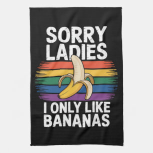 mens sorry girl i like bananas funny tea towel