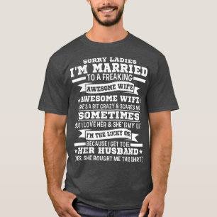 Mens Sorry Ladies I'm Married Marriage Husband Is T-Shirt