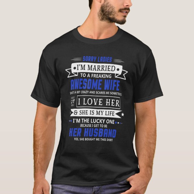 Mens Sorry Ladies I'm Married To A Freaking Awesom T-Shirt (Front)