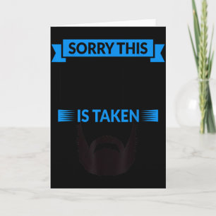 Mens Sorry This Beard Is Taken Shirt, Valentines D Card