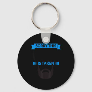 Mens Sorry This Beard Is Taken Shirt, Valentines D Key Ring