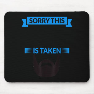 Mens Sorry This Beard Is Taken Shirt, Valentines D Mouse Pad
