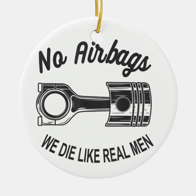 Mens Speed Racing Sports Car No Airbags - We Die L Ceramic Ornament (Front)