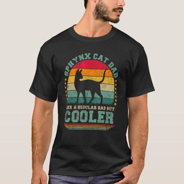 Mens Sphynx Cat Dad Like A Regular Dad But Cooler  T-Shirt (Front)