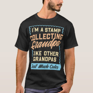 Mens Stamp Collecting Grandpa Collector Philatelis T-Shirt