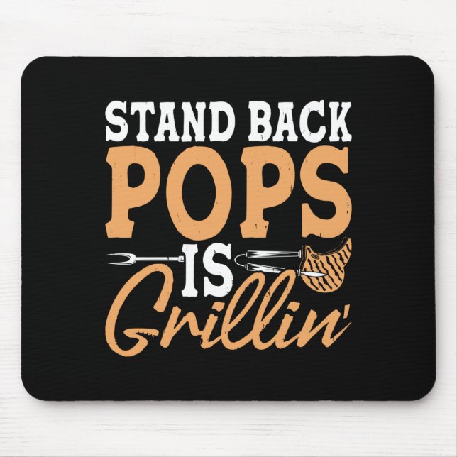 Mens stand back pops is grillin bbq dad grilling mouse pad (Front)