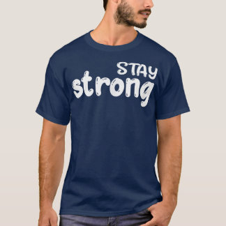 Mens STAY STRONG Gym Fitness Workout Bodybuilding  T-Shirt