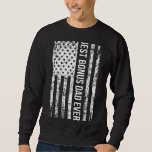 Mens Step Dad Best Bonus Dad Ever For Stepdad Amer Sweatshirt