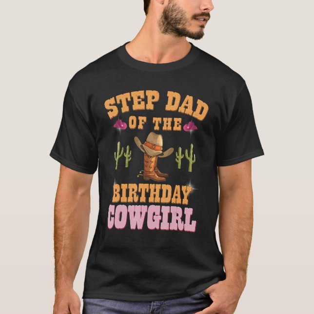 Mens Step Dad Of The Birthday Cowgirl Western Them T-Shirt (Front)