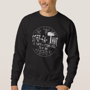 Mens Step Fa Thor It Takes A Strong Skill Step Fat Sweatshirt