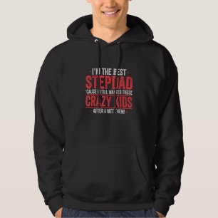 Mens Stepdad I'm The Best Step Dad Crazy Kids Fat Hoodie