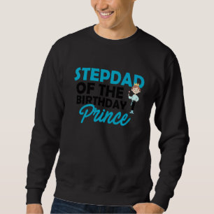 Mens Stepdad Of The Birthday Prince Father's Day D Sweatshirt