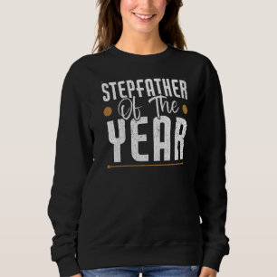 Mens Stepfather Of The Year Happy Bonus Daddy Fat Sweatshirt