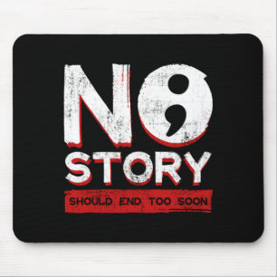 Mens Story Should End Too Soon Semicolon Mental Mouse Pad