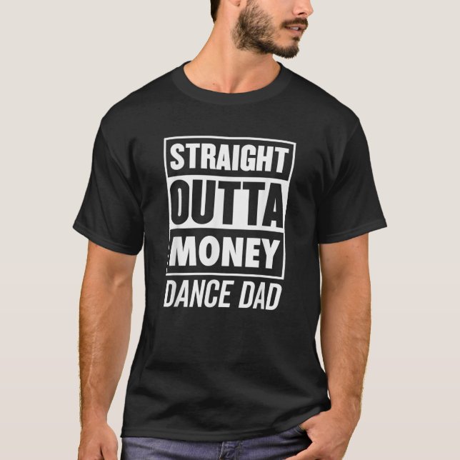 Mens Straight Outta Money Dance Dad Best Daddy Chr T-Shirt (Front)