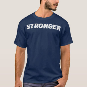 Mens STRONGER Gym Fitness Workout Bodybuilding Mot T-Shirt