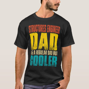 Mens Structures Engineer Dad   Like a Regular Dad  T-Shirt