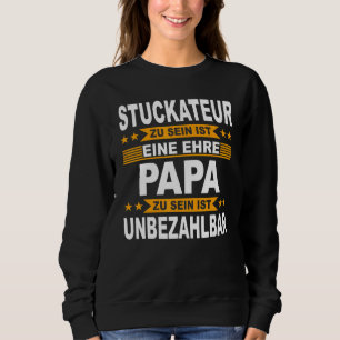 Mens Stucco Plaster Papa Craftsman Father Stucco P Sweatshirt
