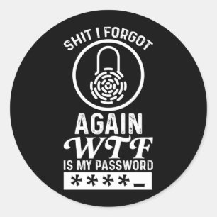 Mens Stuff Forgot What On Earth Is Pword Pword Day Classic Round Sticker
