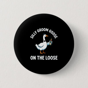Mens stupid groom goose at the casual stag party 6 cm round badge
