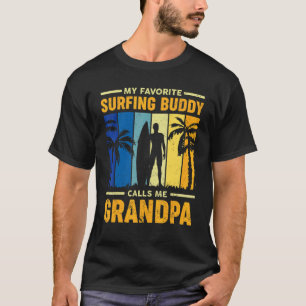 Mens Surfing Buddy Calls Me Grandpa T-Shirt