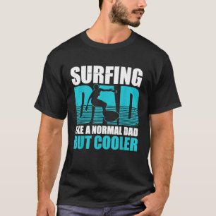Mens Surfing Dad Surfboard Summer Surfboarding Fat T-Shirt