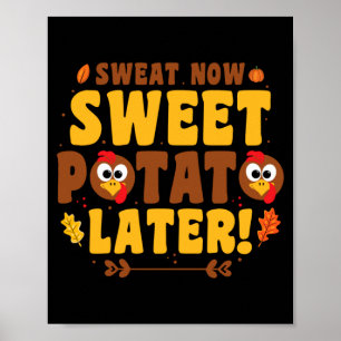 Mens Sweat Sweet Potato Later - Turkey Trot Run Poster