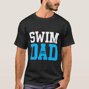 Mens Swim Dad Funny Swimming Accessories And Gift T-Shirt