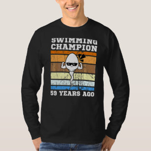 Mens Swimming Champion 59 Years Ago Quickest Sperm T-Shirt