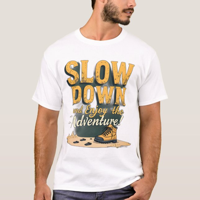 Men's T-Shirt - Slow Down and Enjoy the Adventure (Front)