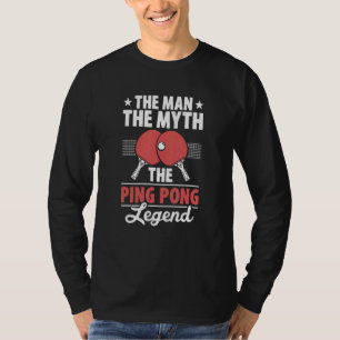 Mens Table Tennis Paddle Man Myth Ping Pong Legen T-Shirt