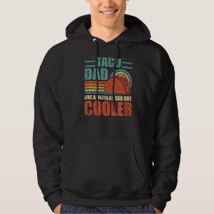 Mens Taco Dad Like A Regular Dad But Cooler Fathe Hoodie