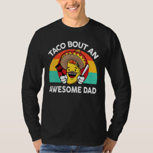 Mens Taco  Taco Bout An Awesome Dad Mexican Food T-Shirt