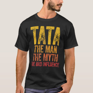 Mens Tata The Man The Myth The Bad Influence Fathe T-Shirt