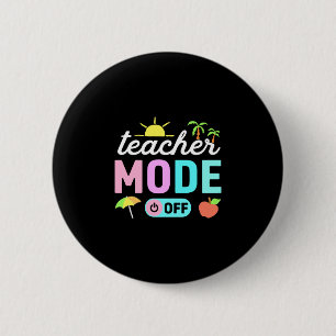Mens teacher mode off summer vacation beach summer 6 cm round badge