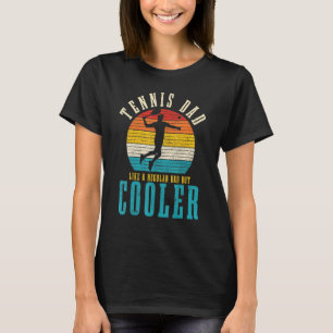 Mens Tennis Dad Like A Regular Dad But Cooler Vint T-Shirt