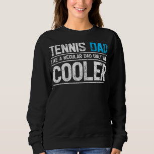 Mens  Tennis Dad Like A Regular Dad Tennis Father' Sweatshirt