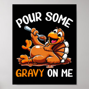 Mens Thanksgiving Shirt For Women Pour Some Gravy Poster