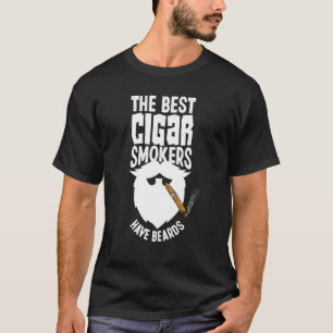 Mens The Best Cigar Smokers Have Beards  Cigar Smo T-Shirt
