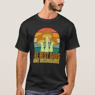 Mens The Best Dads Hunt Mushrooms Morel Hunter Fat T-Shirt