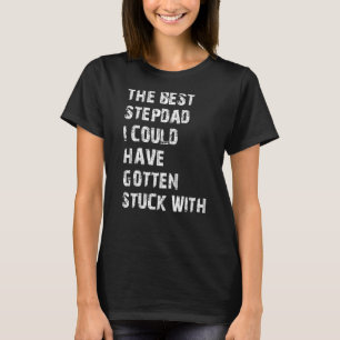Mens The Best Stepdad I Could Have Father T-Shirt