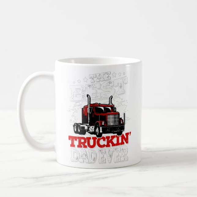 Mens The Best Truckin Dad Ever Big Rig Trucker Fat Coffee Mug (Left)